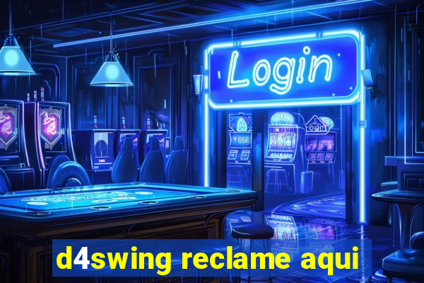 d4swing reclame aqui